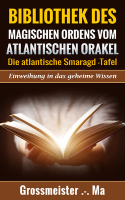 Bibliothek des magischen Ordens vom atlantischen Orakel - Die atlantische Smaragd-Tafel