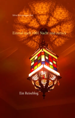 Einmal nach 1001 Nacht und zurück - Ein Reiseblog