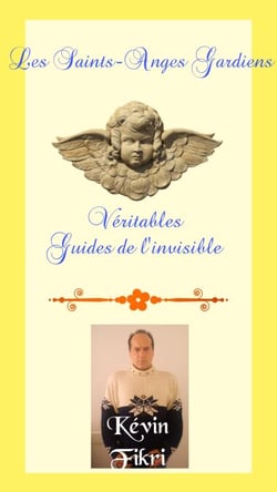 Les Saints-Anges Gardiens - Véritables guides de l'invisible