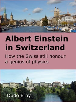 Albert Einstein in Switzerland - How the Swiss still honour a genius of physics