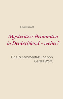 Mysteriöser Brummton in Deutschland - woher? - Eine Zusammenfassung von Gerald Wolff.
