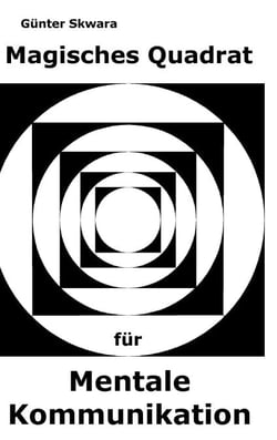 Mentale Kommunikation - Magisches Quadrat