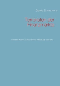 Terroristen der Finanzmärkte - wie Online Broker Milliarden stehlen