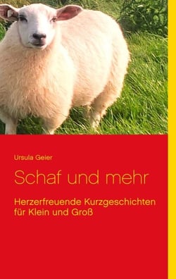 Schaf und mehr - Herzerfreuende Kurzgeschichten für Klein und Groß