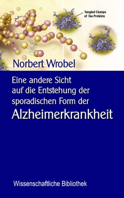 Eine andere Sicht  auf die Entstehung der sporadischen Form der Alzheimerkrankheit - Neuronale, mitochondriale Energetik -  Quantenbiologischer Hintergrund