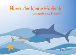 Henri, der kleine Haifisch - Henri sucht neue Freunde
