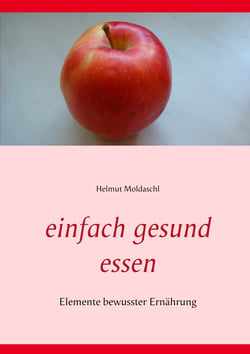 Einfach gesund essen - Elemente bewusster Ernährung
