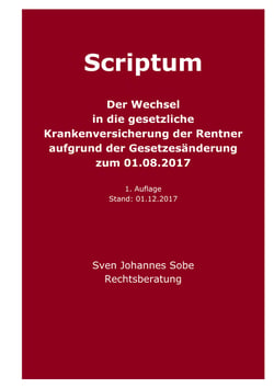 Der Wechsel in die gesetzliche Krankenversicherung der Rentner aufgrund der Gesetzesänderung zum 01.08.2017