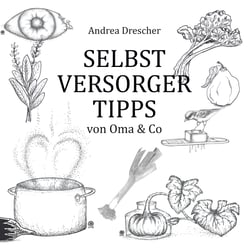 Selbstversorgertipps von Oma &amp; Co