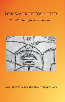 Der Wahrheitssucher - Ein Märchen für Erwachsene