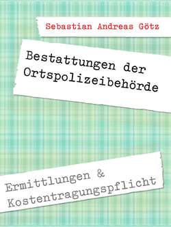 Bestattungen durch die Ortspolizeibehörde in Deutschland - Ermittlungen nach bestattungspflichtigen Personen
