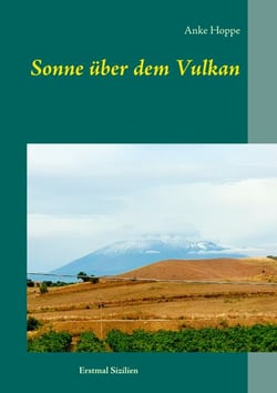 Sonne über dem Vulkan - Erstmal Sizilien