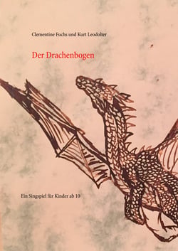 Der Drachenbogen - Ein Singspiel