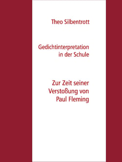 Gedichtinterpretation in der Schule - Zur Zeit seiner Verstoßung von Paul Fleming
