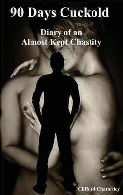 90 Days Cuckold - The Diary of an Almost Kept Chaste