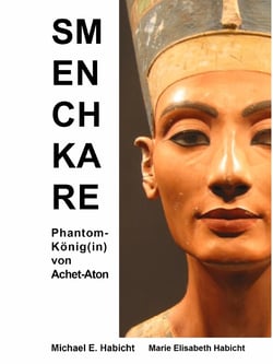 Semenchkare. Phantom-König(in) von Achet-Aton - 2. Auflage