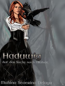 Haduwig - Auf der Suche nach Freiheit
