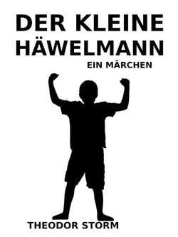 Der kleine Häwelmann - Ein Märchen