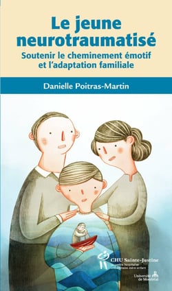 Jeune neurotraumatisé (Le) - Soutenir le cheminement émotif et l'adaptation familiale