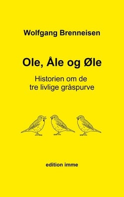 Ole, Åle og Øle - Historien om de tre livlige gråspurve