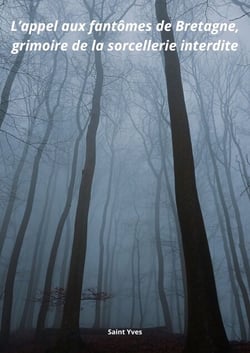 L'appel aux fantômes de Bretagne - Grimoire de la sorcellerie interdite