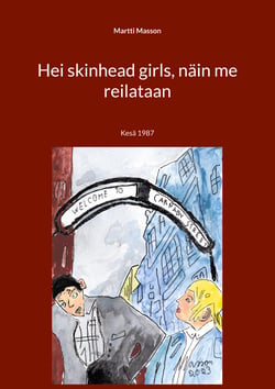 Hei skinhead girls, näin me reilataan - Kesä 1987