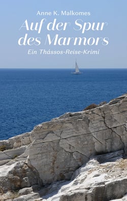 Auf der Spur des Marmors - Ein Thássos-Reise-Krimi