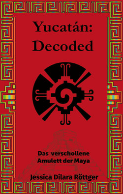 Yucatán: Decoded - Das verschollene Amulett der Maya