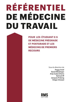 Référentiel de médecine du travail - Pour les étudiant.es de médecine prégrade et postgrade et les médecins de premier recours