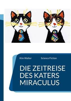 Die Zeitreise des Katers Miraculus - Science Fiction