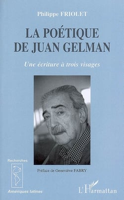 La poétique de Juan Gelman - Une écriture à trois visages