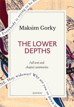 The Lower Depths: A Quick Read edition - A Drama in Four Acts