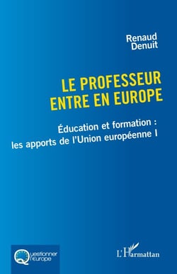Le professeur entre en Europe - Éducation et formation : les apports de l’Union européenne I