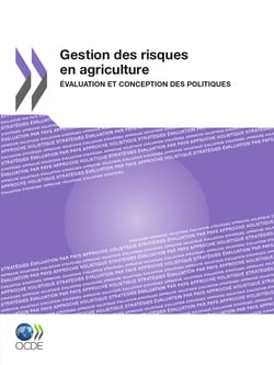 Gestion des risques en agriculture - Évaluation et conception des politiques