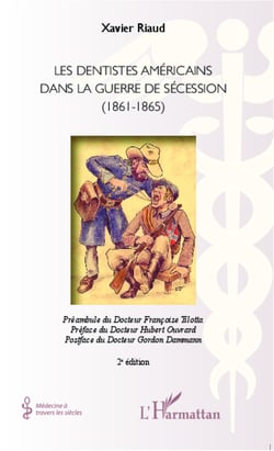 Les dentistes américains dans la guerre de Sécession (1861-1865) - (2e édition)