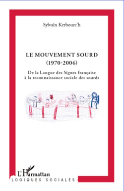 Mouvement sourd (1970-2006) - De la Langue des Signes française à la reconnaissance sociale des sourds