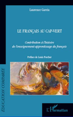 Le français au Cap-Vert - Contribution à l'histoire de l'enseignement-apprentissage du français