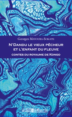 N'Dandu le vieux pêcheur et l'enfant du fleuve - Contes du royaume Kongo