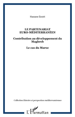 Le partenariat euro-méditerranéen - Contribution au développement du Maghreb - Le cas du Maroc