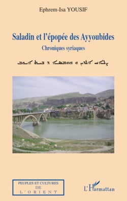 Saladin et l'épopée des Ayyoubides - Chroniques syriaques
