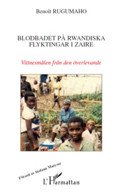 BLODBADET PA RWANDISKA FLYKTINGAR I ZAIRE - VITTNESMALEN FRAN DEN OVERLEVANDE