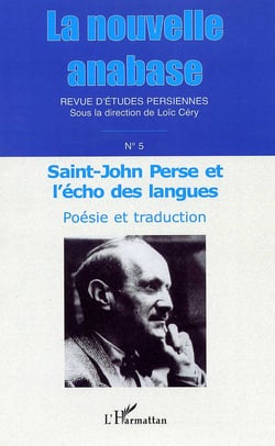 La nouvelle anabase - Saint-John Perse et l'écho des langues - Poésie et traduction