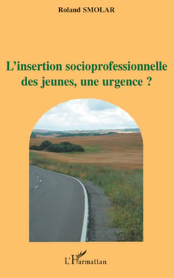 L'insertion socioprofessionnelle des jeunes, une urgence?