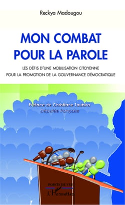 Mon combat pour la parole - Les défis d'une mobilisation citoyenne pour la promotion de la gouvernance démocratique