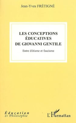 Les conceptions éducatives de Giovanni Gentile - Entre élitisme et fascisme