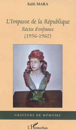 L'impasse de la République - Récits d'enfrance - (1956-1962)