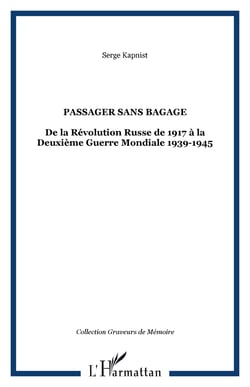 Passager sans bagage - De la Révolution Russe de 1917 à la Deuxième Guerre Mondiale 1939-1945