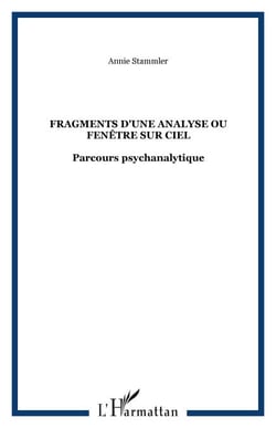 Fragments d'une analyse ou Fenêtre sur ciel - Parcours psychanalytique