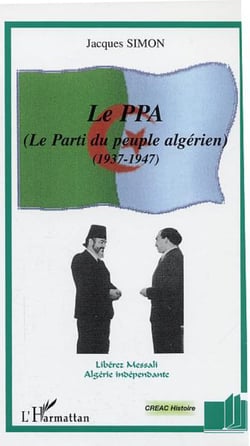 Le PPA (Le Parti du peuple algérien) - 1937-1947