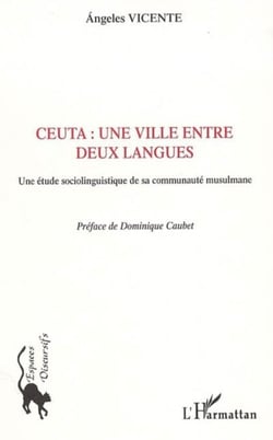 Ceuta : une ville entre deux langues - Une étude sociolinguistique de sa communauté musulmane